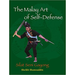 The Malay Art of Self-Defense The Malay Art of Self-Defense