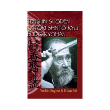 Tenshin Shoden Katori Shinto Ryu Budo Kyohan